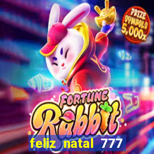 feliz natal 777 plataforma login